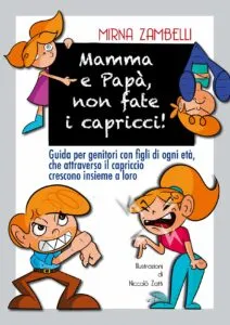 mamma e papà non fate i capricci